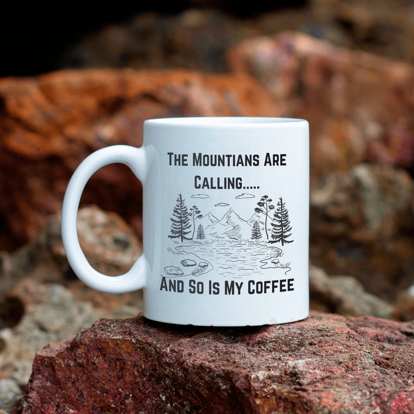 The Mountians are calling and so is my coffee mug